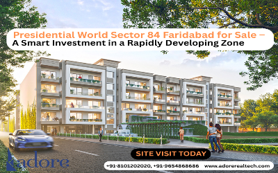 Presidential World Sector 84 Faridabad for Sale – A Smart Investment in a Rapidly Developing Zone