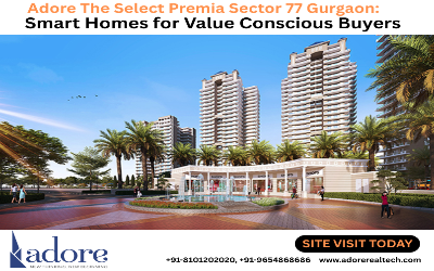 Adore The Select Premia Sector 77 Gurgaon: Smart Homes for Value Conscious Buyers