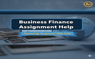Business Finance Assignment Help – Powered by Assignment Help India